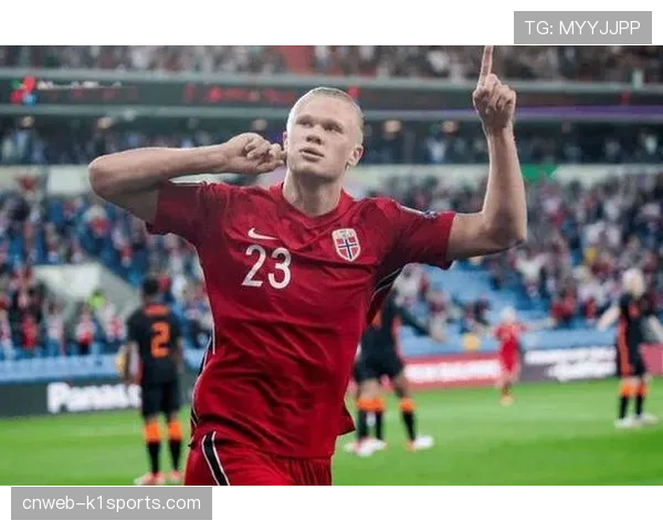 哈兰德终结能力出众 挪威战术围绕中锋展开